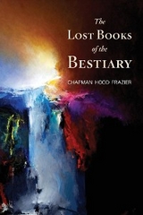 Lost Books of the Bestiary -  Chapman Hood Frazier