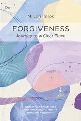 FORGIVENESS -  M. Lori Torok