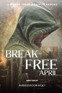 Break-free - Daily Revival Prayers - April - Towards MULTIPLICATION -  Ambassador Monday O Ogbe