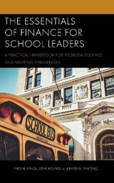 Essentials of Finance for School Leaders -  Steve Bounds,  Tyrone Bynoe,  David G. Martinez