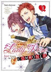 Lady Rose Just Wants to Be a Commoner! Volume 3 -  Yura Kiyose