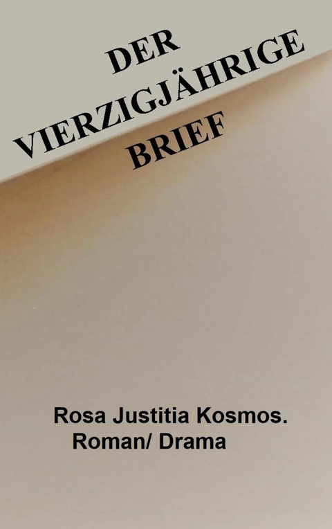 Vierzigjährige Brief - Rosa Justitia Kosmos