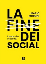 La fine dei social - Mario Moroni