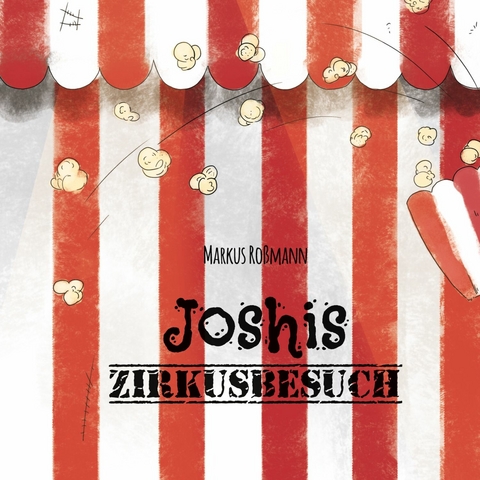 Joshis Zirkusbesuch -  Markus Roßmann