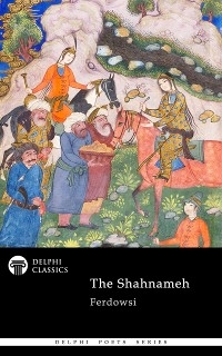 Shahnameh by Ferdowsi (Illustrated) -  Ferdowsi