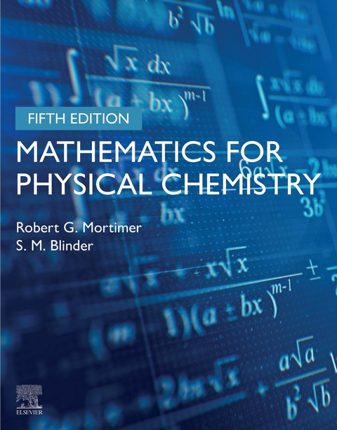 Mathematics for Physical Chemistry -  S.M. Blinder,  Robert G. Mortimer