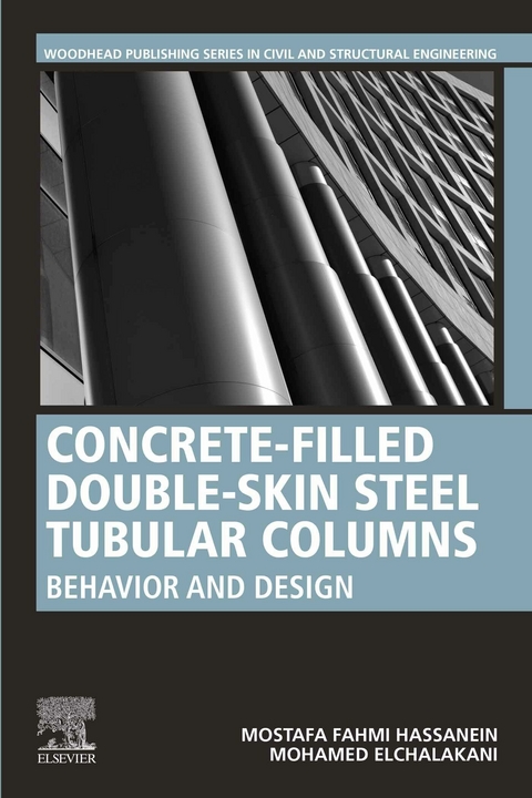 Concrete-Filled Double-Skin Steel Tubular Columns -  Mohamed Elchalakani,  Mostafa Fahmi Hassanein