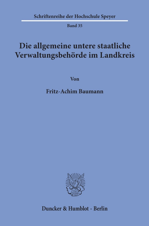 Die allgemeine untere staatliche Verwaltungsbehörde im Landkreis. -  Fritz-Achim Baumann