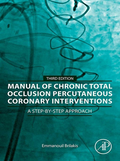 Manual of Chronic Total Occlusion Percutaneous Coronary Interventions -  Emmanouil Brilakis