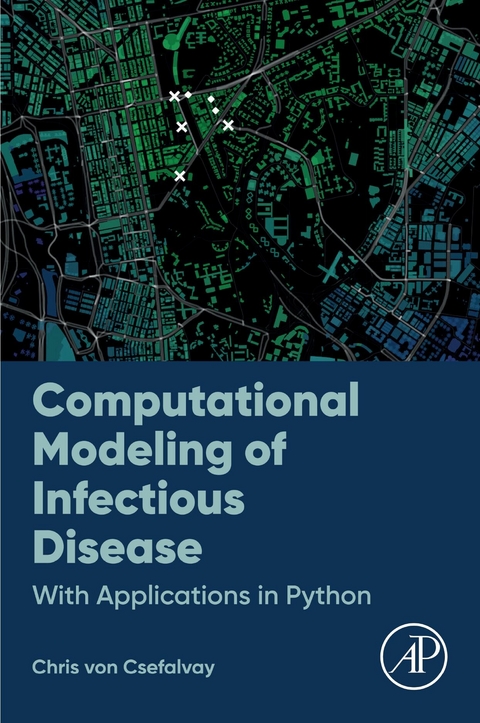 Computational Modeling of Infectious Disease -  Chris Von Csefalvay