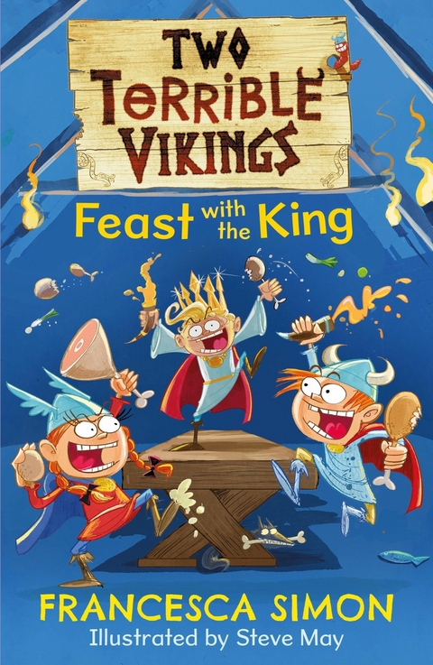 Two Terrible Vikings Feast with the King -  Francesca Simon