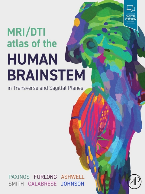 MRI/DTI Atlas of the Human Brainstem in Transverse and Sagittal Planes -  Ken Ashwell,  Evan Calabrese,  Teri Furlong,  G. Allan Johnson,  George Paxinos,  Kristie Smith