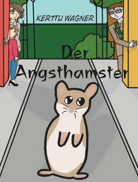 Der Angsthamster -  Kerttu Wagner