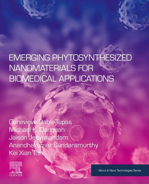 Emerging Phytosynthesized Nanomaterials for Biomedical Applications -  Genevieve Dable-Tupas,  Michael K Danquah,  Jaison Jeevanandam,  Anandhakumar Sundaramurthy,  Kei Xian