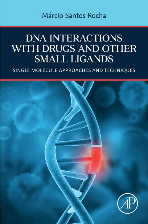 DNA Interactions with Drugs and Other Small Ligands -  Marcio Santos Rocha