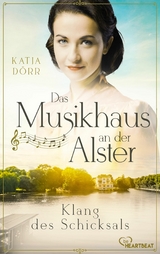 Das Musikhaus an der Alster - Klang des Schicksals -  Katja Dörr