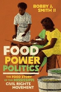 Food Power Politics -  Bobby J. Smith II