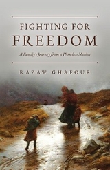 Fighting for Freedom : A Family's Journey from a Homeless Nation -  Razaw Ghafour