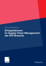 Erfolgsfaktoren im Supply Chain Management der DIY-Branche - Rene Röderstein