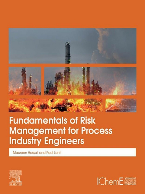 Fundamentals of Risk Management for Process Industry Engineers -  Maureen Hassall,  Paul Lant