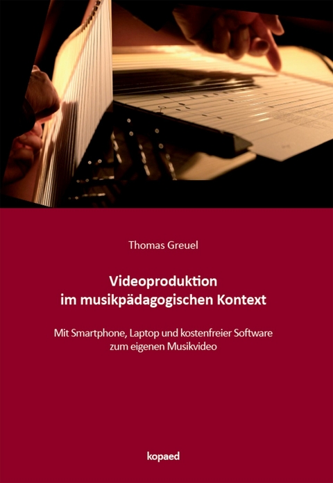 Videoproduktion im musikpädagogischen Kontext -  Thomas Greuel