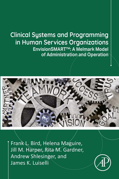 Clinical Systems and Programming in Human Services Organizations -  Frank L. Bird,  Rita M. Gardner,  Jill M. Harper,  James K. Luiselli,  Helena Maguire,  Andrew Shlesinger