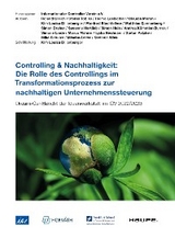 Controlling & Nachhaltigkeit: Rolle des Controllings im Transformationsprozess zur nachhaltigen Unternehmenssteuerung - 