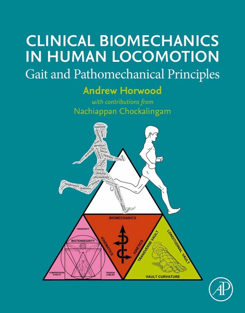 Clinical Biomechanics in Human Locomotion -  Nachiappan Chockalingam,  Andrew Horwood