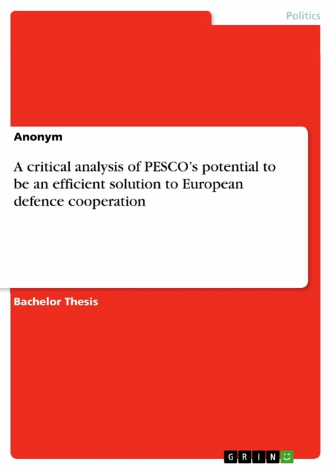 A critical analysis of PESCO's potential to be an efficient solution to European defence cooperation -  Anonymous