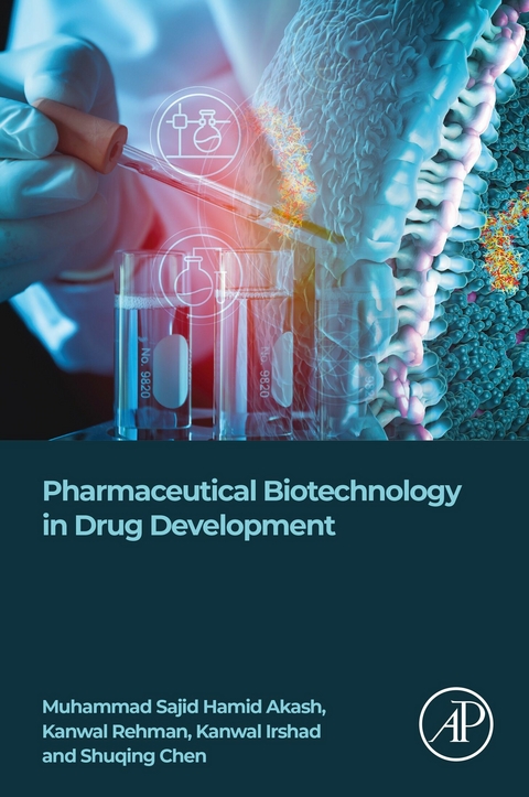 Pharmaceutical Biotechnology in Drug Development -  Muhammad Sajid Hamid Akash,  Shuqing Chen,  Kanwal Irshad,  Kanwal Rehman