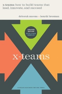 X-Teams, Revised and Updated -  Deborah Ancona,  Henrik Bresman