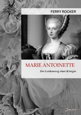 MARIE ANTOINETTE - DER LEIDENSWEG EINER KÖNIGIN - Ferry Rocker