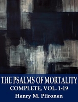 The Psalms of Mortality, Complete Vol. 1-19 - Henry M. Piironen
