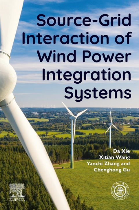 Source-Grid Interaction of Wind Power Integration Systems -  Chenghong Gu,  Xitian Wang,  Da Xie,  Yanchi Zhang