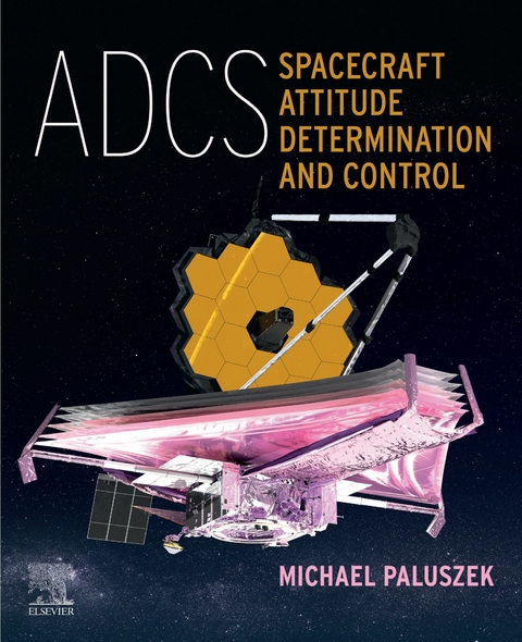 ADCS - Spacecraft Attitude Determination and Control -  Michael Paluszek