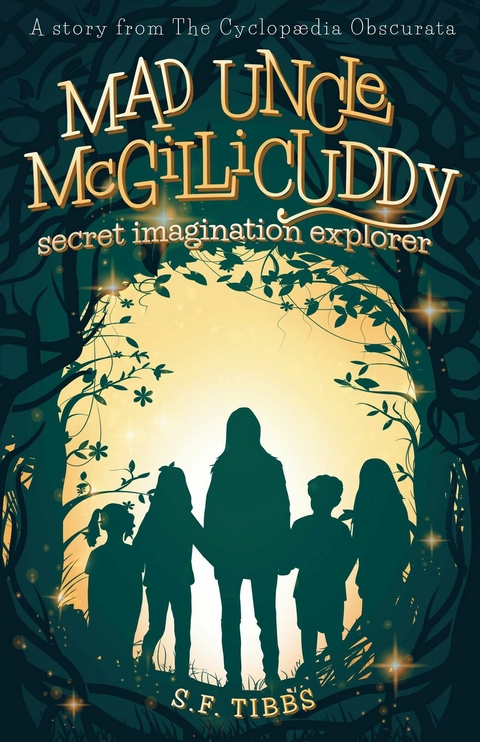 Mad Uncle McGillicuddy, Secret Imagination Explorer -  S.F. Tibbs