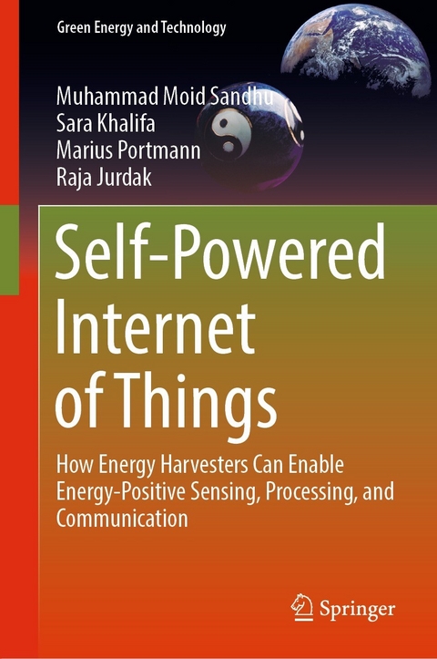Self-Powered Internet of Things -  Muhammad Moid Sandhu,  Sara Khalifa,  Marius Portmann,  Raja Jurdak