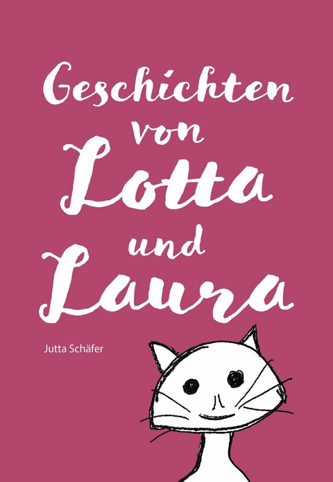 Geschichten von Lotta und Laura -  Jutta Schäfer