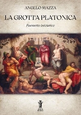 La Grotta Platonica - Angelo Mazza