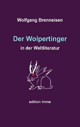 Der Wolpertinger in der Weltliteratur - Wolfgang Brenneisen