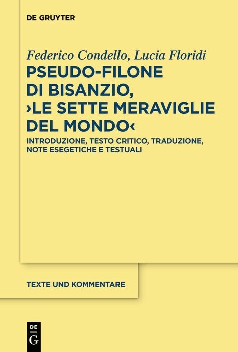 Pseudo-Filone di Bisanzio, ›Le sette meraviglie del mondo‹ - Federico Condello, Lucia Floridi
