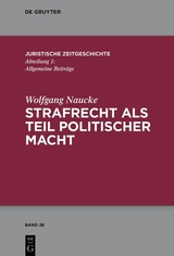 Strafrecht als Teil politischer Macht - Wolfgang Naucke