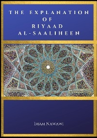 The Explanation of Riyaad Al-Saaliheen - Imam Nawawi