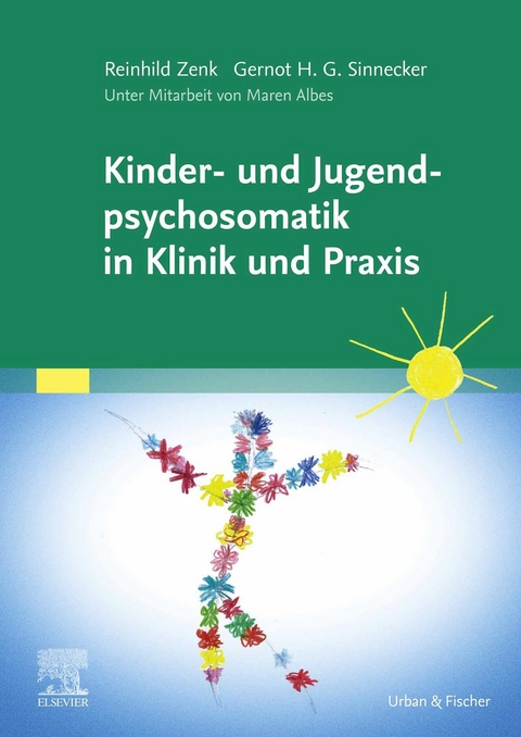 Kinder- und Jugendpsychosomatik in der Pädiatrie -  Reinhild Zenk,  Gernot H.G. Sinnecker