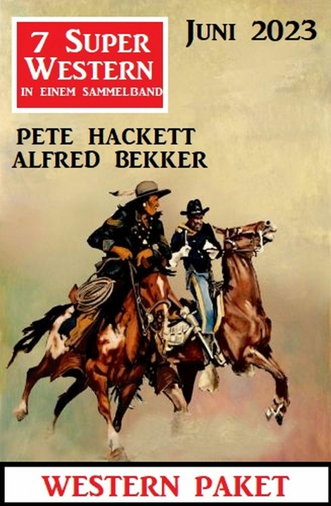 7 Super Western Juni 2023 -  Alfred Bekker,  Pete Hackett
