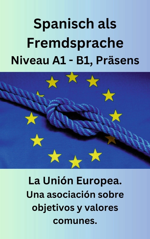 La Unión Europea - Gabriele Eckhardt