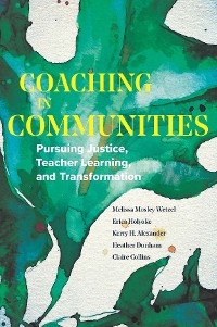 Coaching in Communities -  Kerry H. Alexander,  Claire Collins,  Melissa Mosley Wetzel