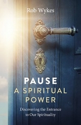 Pause - A Spiritual Power -  Rob Wykes