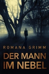 Der Mann im Nebel - Romana Grimm