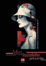 Miss Rockefeller geht zum Film - Artur Landsberger